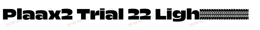Plaax2 Trial 22 Ligh字体转换